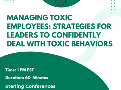 Managing Toxic Employees - Strategies For Leaders To Effectively Deal With Employee Attitude Issues in 2025
