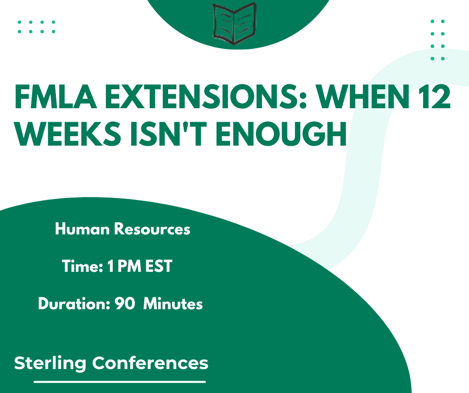 FMLA Extensions: When 12 Weeks Isn't Enough
