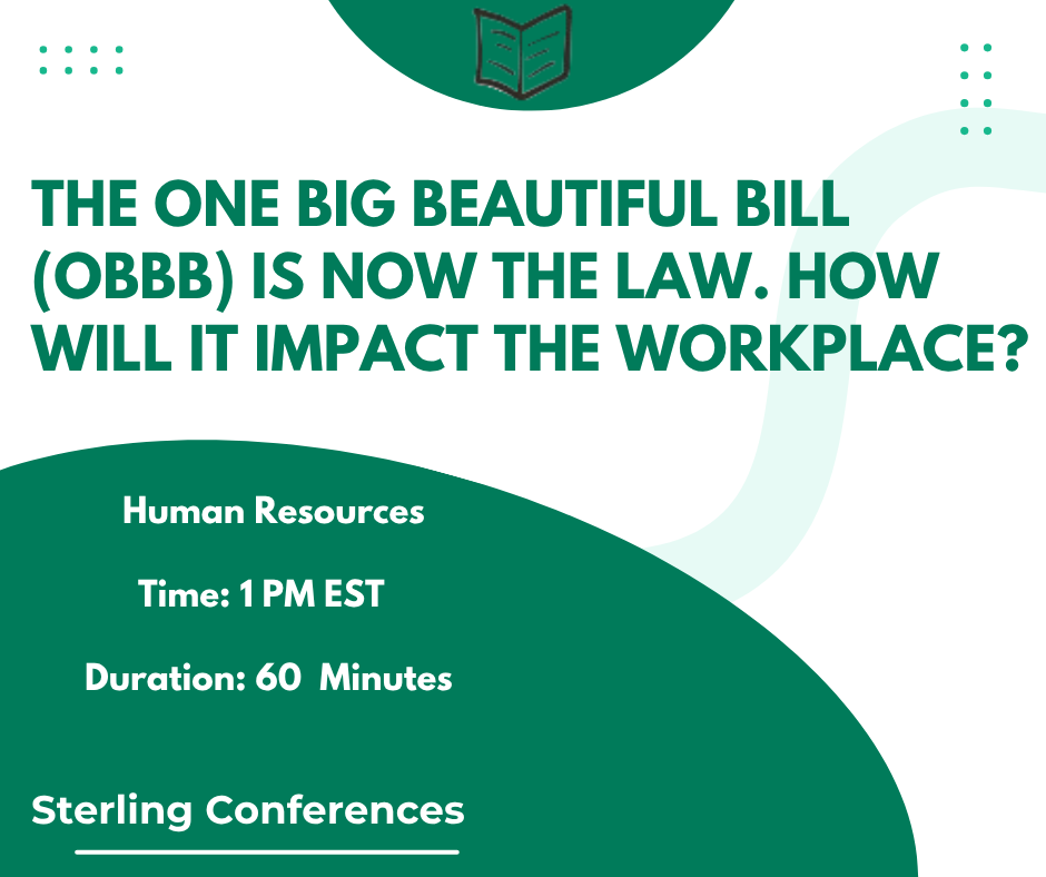 The One Big Beautiful Bill (OBBB) is Now the Law. How Will It Impact the Workplace?
