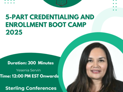 5-Part Credentialing and Enrollment Boot Camp 2025