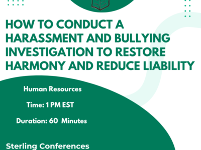 How to Conduct a Harassment and Bullying Investigation To Restore Harmony and Reduce Liability