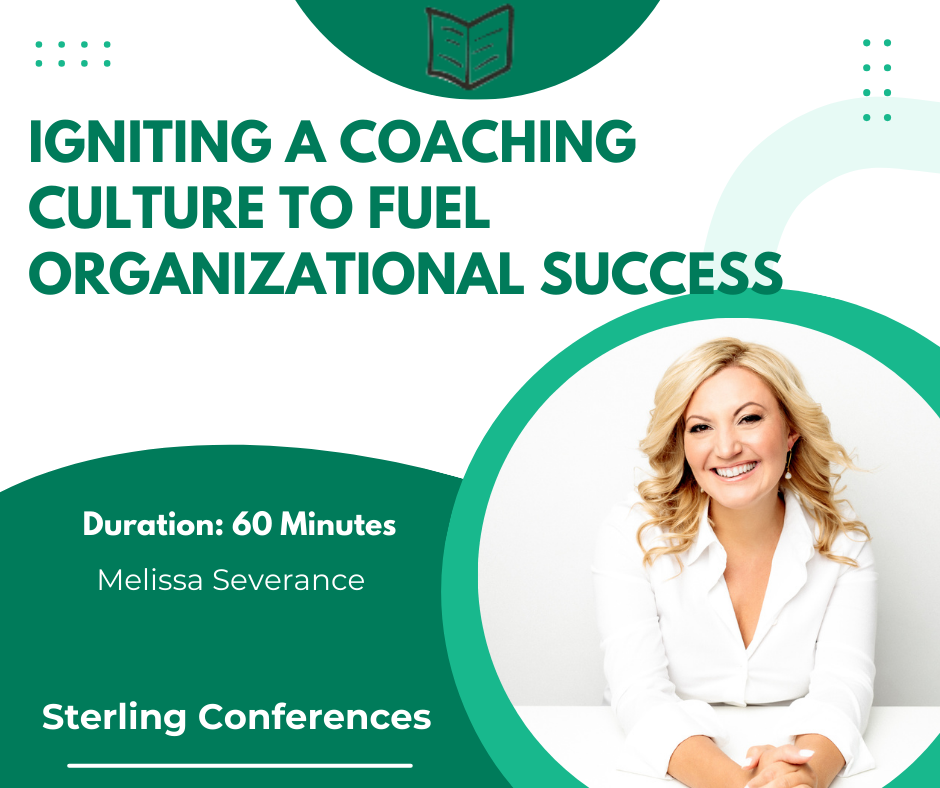 Igniting a Coaching Culture to Fuel Organizational Success